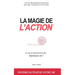 La Magie de l'Action: Livre de développement personnel pour agir, s'accomplir, et vivre mieux
