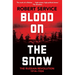 Blood on the Snow: The Russian Revolution 1914-1924