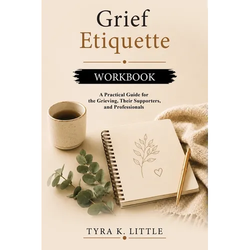 Grief Etiquette Workbook