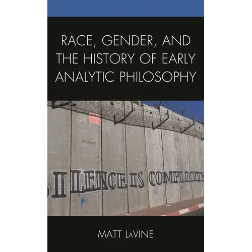 Race, Gender, and the History of Early Analytic Philosophy