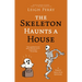 The Skeleton Haunts a House