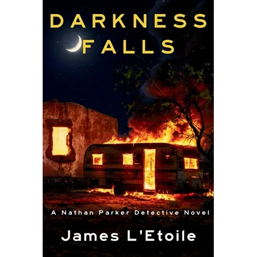 Darkness Falls: A Detective Nathan Parker Novel