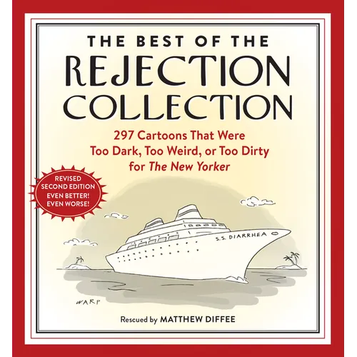 The Best of the Rejection Collection: 297 Cartoons That Were Too Dark, Too Weird, or Too Dirty for the New Yorker