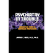 Psychiatry in Trouble: Narrative from a Damaged Profession