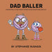 Dad Baller: A Basketball Book About Appreciating Everything Dads Do