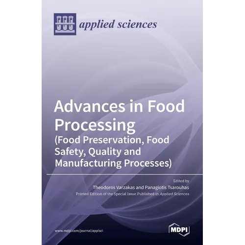 Advances in Food Processing (Food Preservation, Food Safety, Quality and Manufacturing Processes)