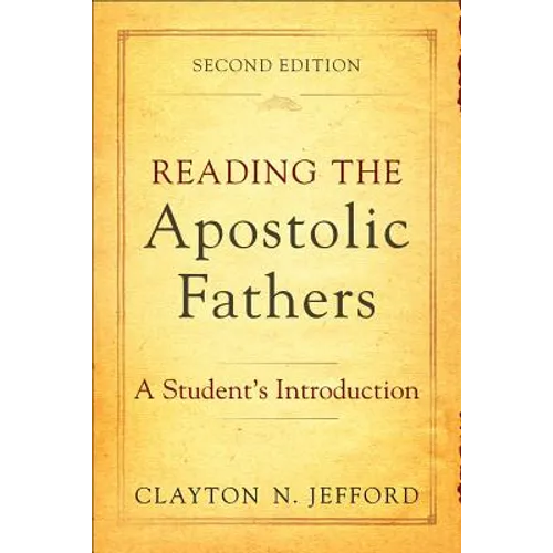 Reading the Apostolic Fathers: A Student's Introduction