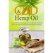 CBD And Hemp Oil: A Simple Patient's Healing Guide To Using CBD And Hemp Oil To Cure Physical And Psychological Pain And Illness