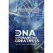 The DNA Of Financial Greatness: A deep dive into the Fundamental Principles That Build Generational Wealth.