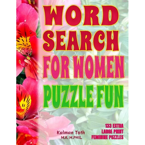 Word Search For Women Puzzle Fun: 133 Extra Large Print Feminine Puzzles