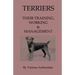 Terriers - Their Training, Work & Management