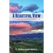 A Beautiful View: A Friendlier Christianity as a Way of Life