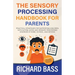The Sensory Processing Handbook for Parents