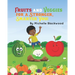 Fruits And Veggies: For A Stronger, Smarter You