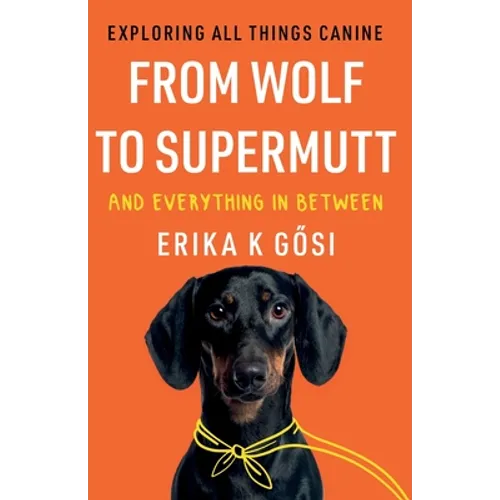 From Wolf to Supermutt and Everything In Between