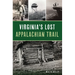 Virginia's Lost Appalachian Trail