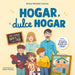 Hogar, Dulce Hogar. Cómo Llevarnos Bien En Casa / Home, Sweet Home