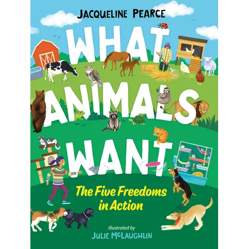 What Animals Want: The Five Freedoms in Action