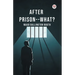 After Prison--What?