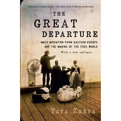 The Great Departure: Mass Migration from Eastern Europe and the Making of the Free World