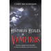 Historias Reales de Vampiros: Relatos Sangrientos Basados en Sucesos Reales con estos Seres
