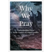 Why We Pray: Understanding Prayer in the Context of Cosmic Conflict
