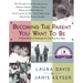 Becoming the Parent You Want to Be