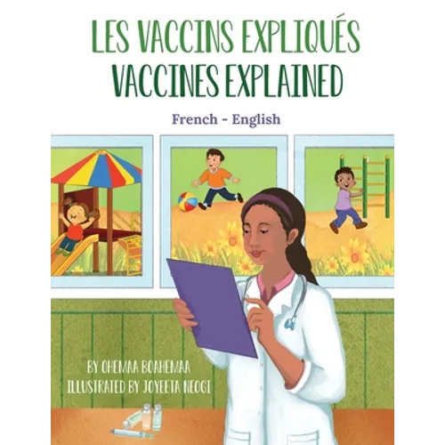 Vaccines Explained (French-English): Les Vaccins expliqués
