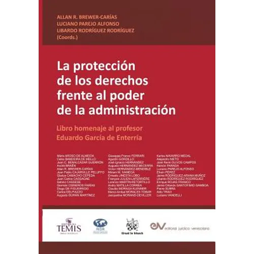 LA PROTECCIÓN DE LOS DERECHOS FRENTE AL PODER DE LA ADMINISTRACIÓN. Libro homenaje al profesor Eduardo García de Enterría