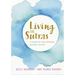 Living the Sutras: A Guide to Yoga Wisdom Beyond the Mat