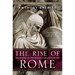 The Rise of Rome: The Making of the World's Greatest Empire