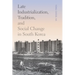 Late Industrialization, Tradition, and Social Change in South Korea