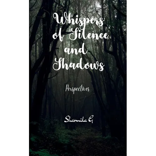 Whispers of Silence and Shadows