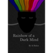 Rainbow of a Dark Mind