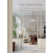 The Quiet Home: House Hushing for Calm and Intentional Living