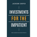 Investments for the Impatient
