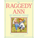 The Raggedy Ann 100th Anniversary Treasury: How Raggedy Ann Got Her Candy Heart; Raggedy Ann and Rags; Raggedy Ann and Andy and the Camel with the Wri