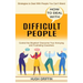 How to Deal With Difficult People: Control the Situation! Overcome Your Annoying and Frustrating Coworkers (Strategies to Deal With People You Can't S
