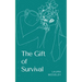 The Gift of Survival