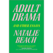 Adult Drama: And Other Essays