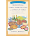 Searching for Family and Traditions at the French Table, Book One (Champagne, Alsace, Lorraine, and Paris Regions): Savoring the Olde Ways Series: Boo