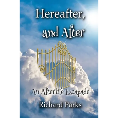 Hereafter, and After: An Afterlife Escapade