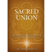 The Sacred Union: The Hidden Architecture of Human Love