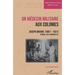 Un médecin militaire aux colonies: Joseph Briand (1897-1921) Afrique, Asie, Dardanelles