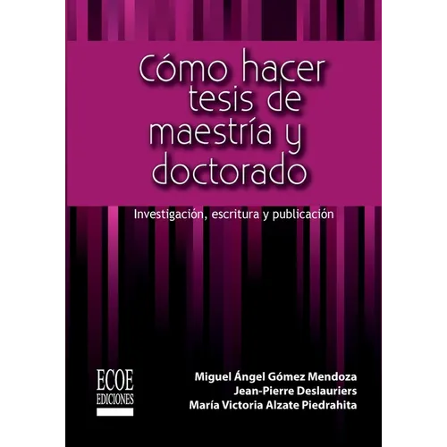 Cómo hacer tesis de maestría y doctorado - 1ra edición