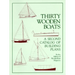 Thirty Wooden Boats: A Second Catalog of Building Plans