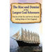 The Rise and Demise of the Largest Sailing Ships: Stories of the Six and Seven-Masted Coal Schooners of New England