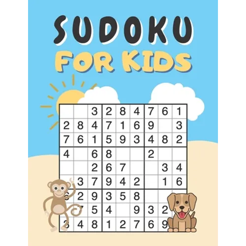 Sudoku For Kids: Sudoku Puzzles Easy With Solutions For Children, Beginners, Teens