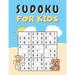 Sudoku For Kids: Sudoku Puzzles Easy With Solutions For Children, Beginners, Teens