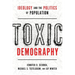 Toxic Demography: Ideology and the Politics of Population